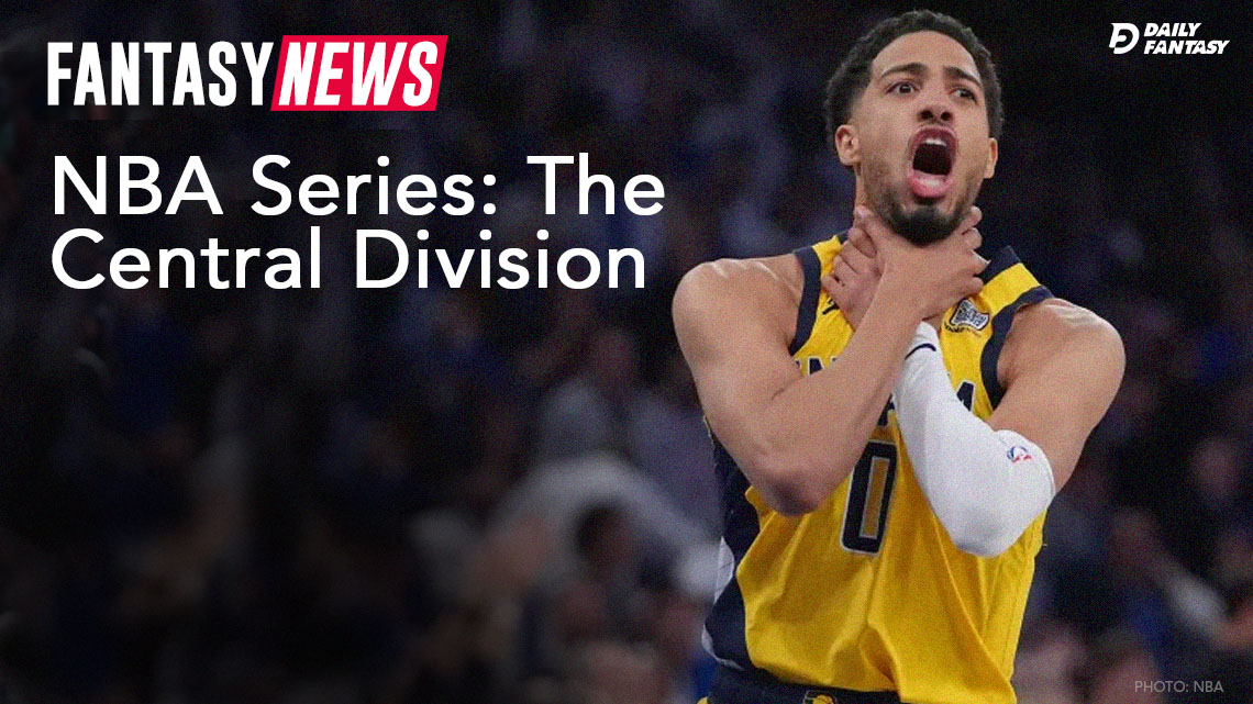 Daily Fantasy News NBA Series The Central Division