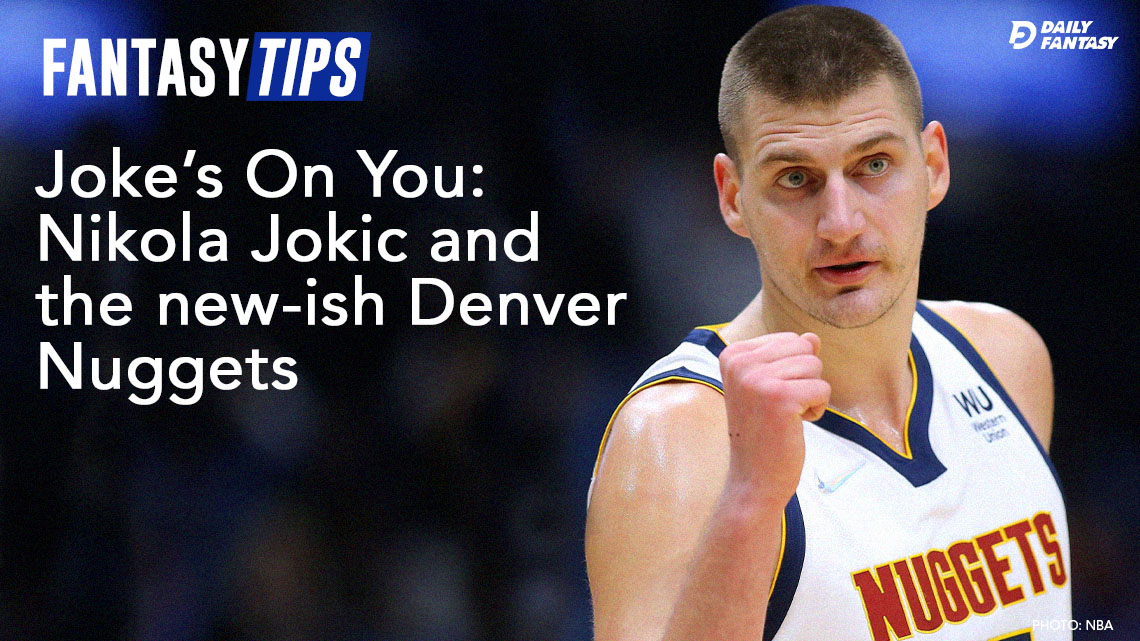 Daily Fantasy Tips - Nikola Jokic